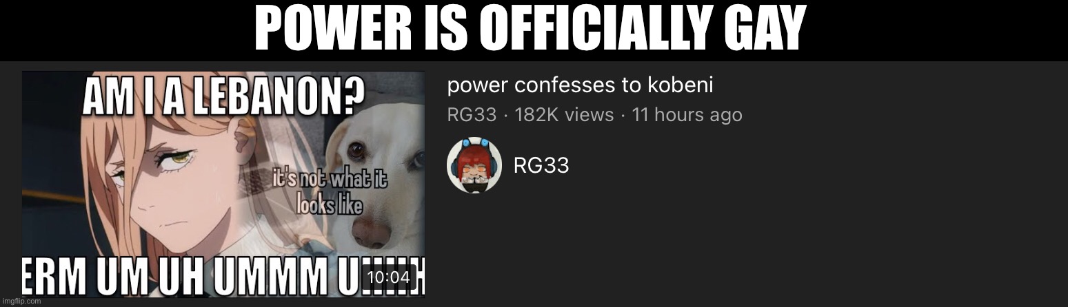 The amount of yelling in this video lmfao and power got rejected L for power | POWER IS OFFICIALLY GAY | made w/ Imgflip meme maker