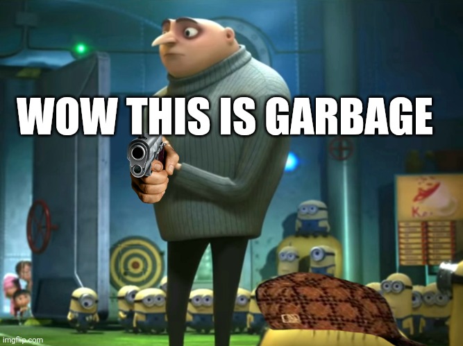 Gru in terms of Meme Generator - Imgflip