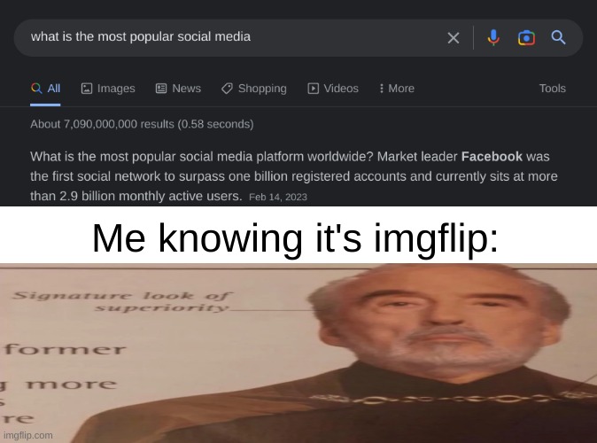 iq = more than 7 | Me knowing it's imgflip: | image tagged in signature look of superiority,smellydive,imgflip,facebook,social media | made w/ Imgflip meme maker