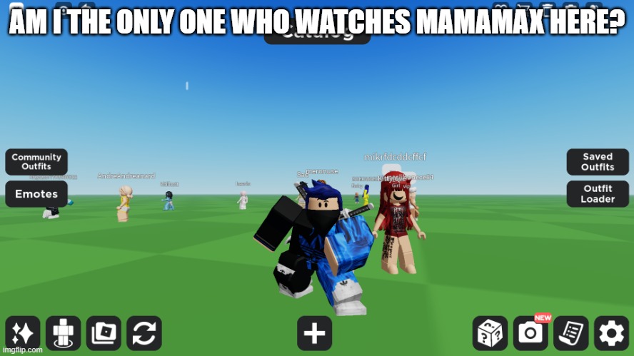 Zero the robloxian | AM I THE ONLY ONE WHO WATCHES MAMAMAX HERE? | image tagged in zero the robloxian | made w/ Imgflip meme maker