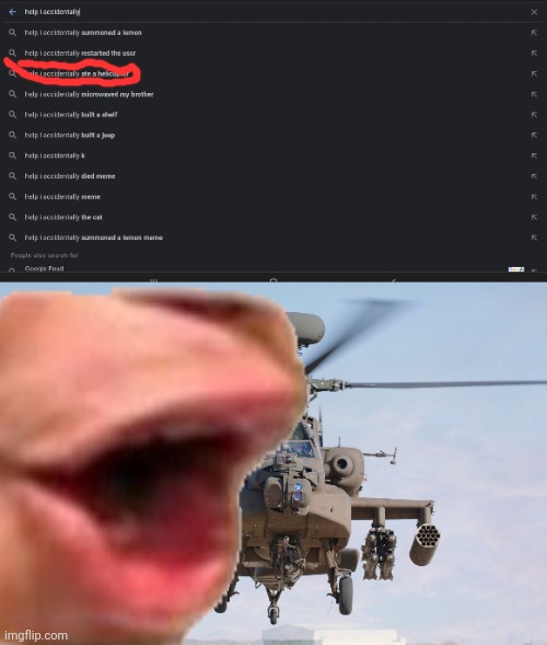 image tagged in nelp,apache helicopter gender,funny,big mouth,you better watch your mouth | made w/ Imgflip meme maker