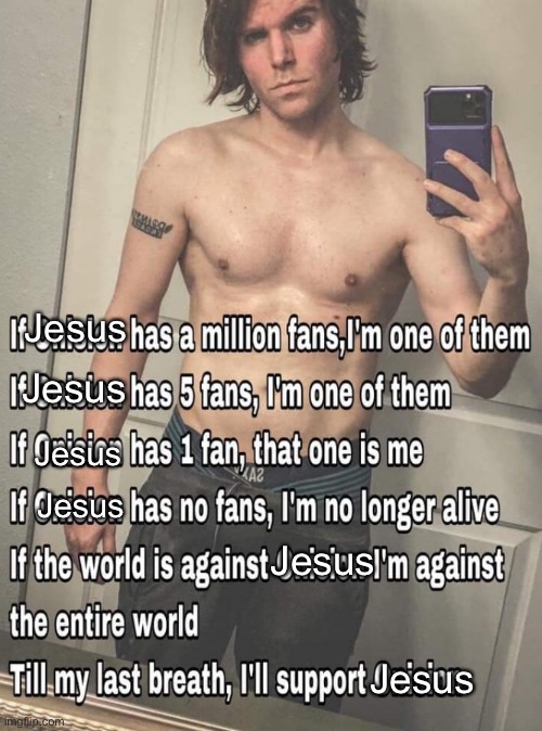 If X has one million fans | Jesus; Jesus; Jesus; Jesus; Jesus; Jesus | image tagged in if x has one million fans | made w/ Imgflip meme maker