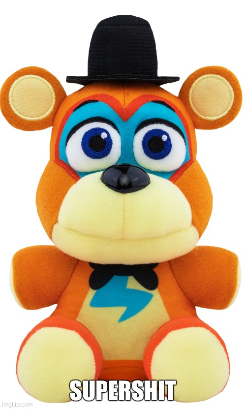 Glamrock Freddy plush | SUPERSHIT | image tagged in glamrock freddy plush | made w/ Imgflip meme maker