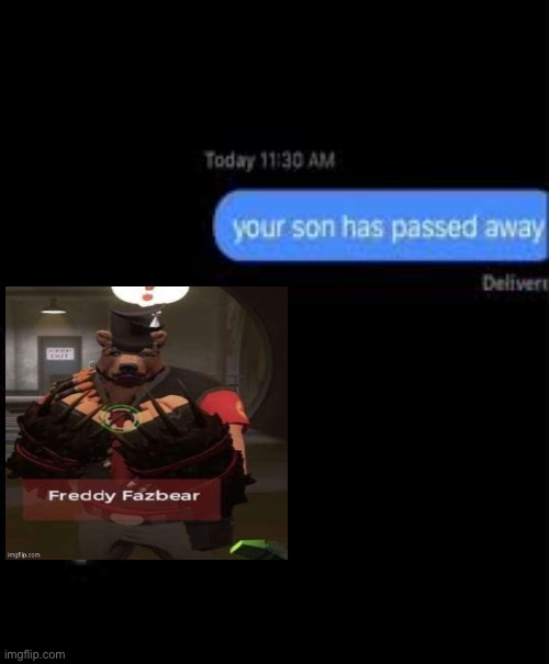 your son has passed away | image tagged in your son has passed away | made w/ Imgflip meme maker