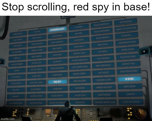title | Stop scrolling, red spy in base! | image tagged in tf2 | made w/ Imgflip meme maker