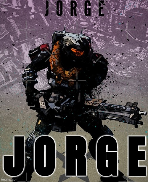 J O R G E | J O R G E | image tagged in halo | made w/ Imgflip meme maker