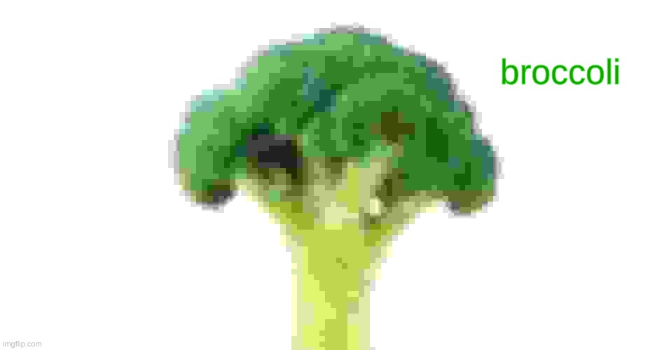 repost but make the broccoli worse | broccoli | made w/ Imgflip meme maker