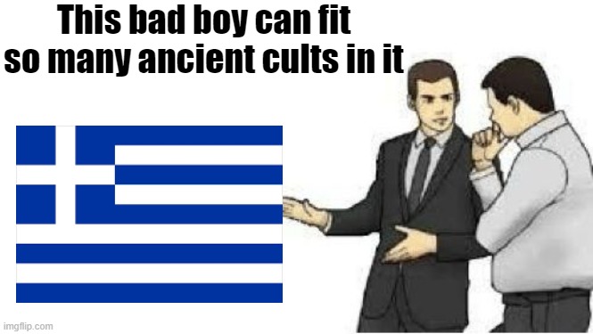 Title or something | This bad boy can fit so many ancient cults in it | image tagged in slaps roof,history,meme | made w/ Imgflip meme maker