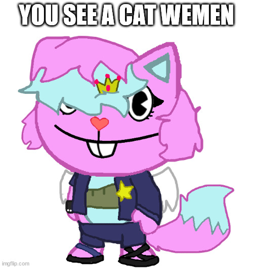 art by me, design by jk5 | YOU SEE A CAT WEMEN | made w/ Imgflip meme maker