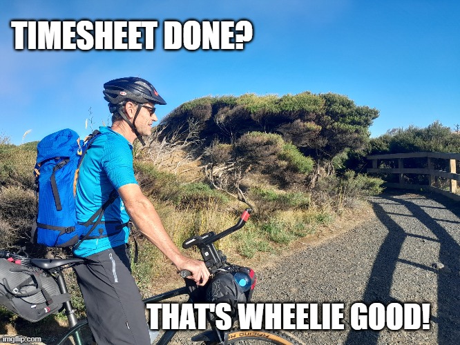Wheelie Good TImesheet Reminder | TIMESHEET DONE? THAT'S WHEELIE GOOD! | image tagged in wheelie good timesheet reminder,wheelie,timesheet meme,funny meme,memes,timesheet reminder | made w/ Imgflip meme maker