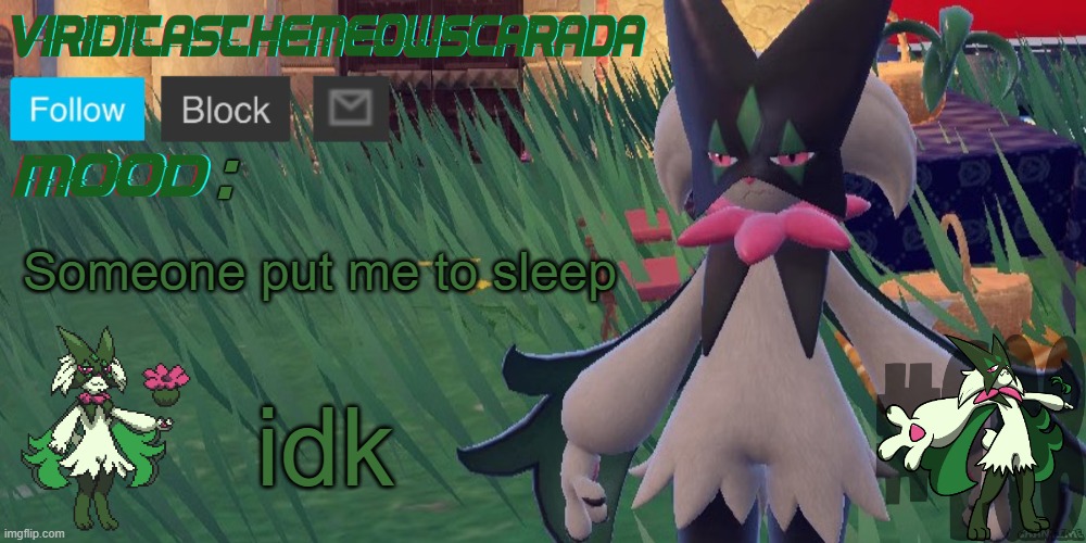 Viridicas | Someone put me to sleep; idk | image tagged in viridicas | made w/ Imgflip meme maker