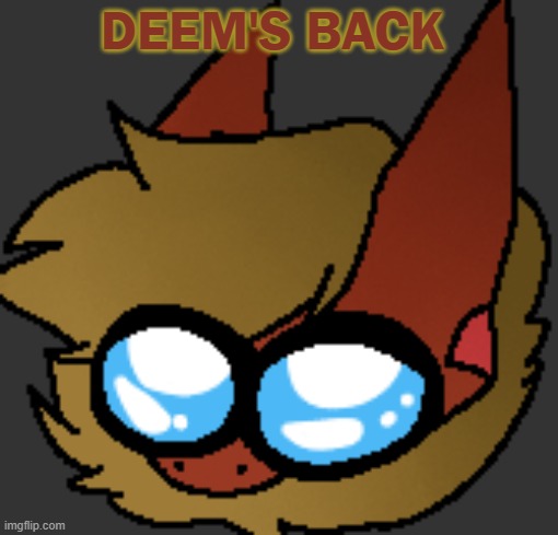 LESS FUCKING GOOOOOOOOOOOOOOOOOOOOOOOOO | DEEM'S BACK | image tagged in piss 2 0 | made w/ Imgflip meme maker