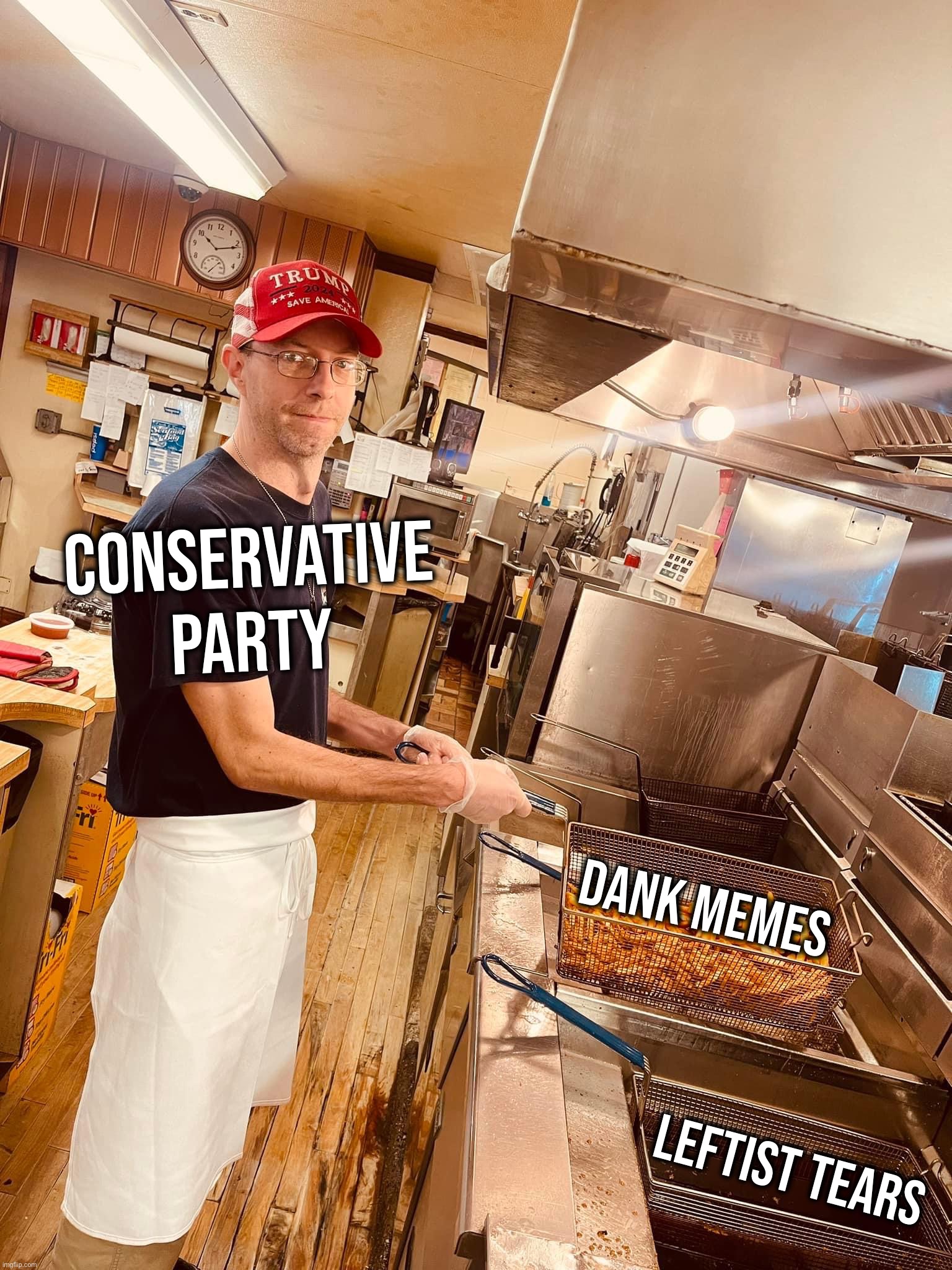 Join the Conservative Party for more dank content deep-fried in Leftist tears daily. | CONSERVATIVE PARTY; DANK MEMES; LEFTIST TEARS | image tagged in maga fries,conservative party,deep fried,in,leftist,tears | made w/ Imgflip meme maker