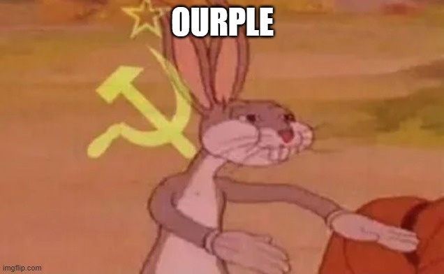 Bugs bunny communist | OURPLE | image tagged in bugs bunny communist | made w/ Imgflip meme maker
