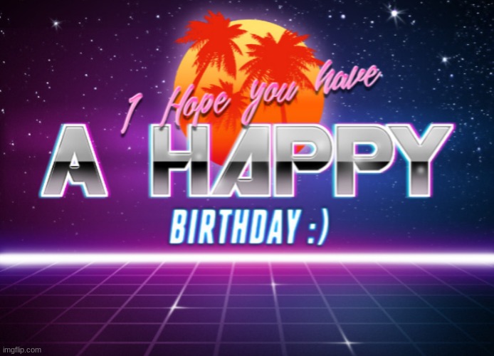 printing this for my bro for his Birthday tomorrow :) | image tagged in happy birthday,brother,wholesome | made w/ Imgflip meme maker