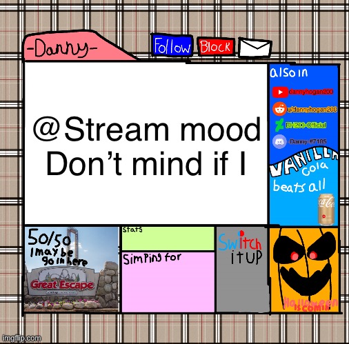 -Danny- fall announcement | @Stream mood
Don’t mind if I | image tagged in -danny- fall announcement | made w/ Imgflip meme maker