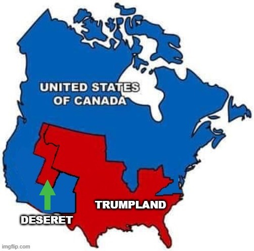 New Map of North America | image tagged in north america,united states of canada,trumpland,deseret,mormon state | made w/ Imgflip meme maker