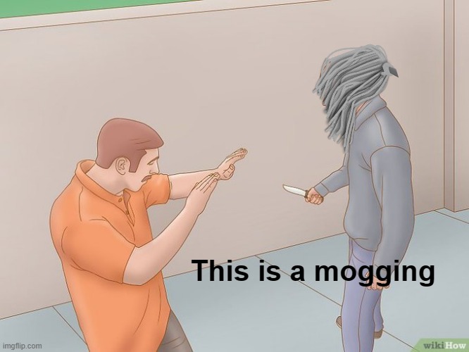 This is a mogging | made w/ Imgflip meme maker