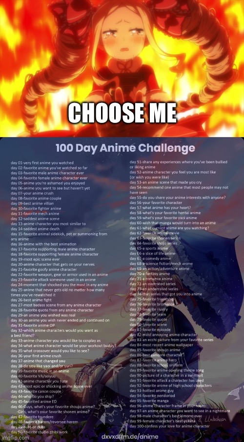 Day 81: re zero s2 ep 24 | CHOOSE ME | image tagged in 100 day anime challenge | made w/ Imgflip meme maker