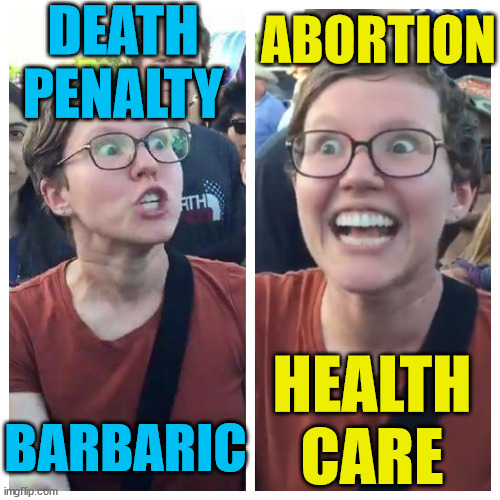 Stopping a HeartBeat, is ALWAYS killing. | DEATH PENALTY; ABORTION; HEALTH CARE; BARBARIC | image tagged in liberals,democrats,lgbtq,blm,antifa,criminals | made w/ Imgflip meme maker