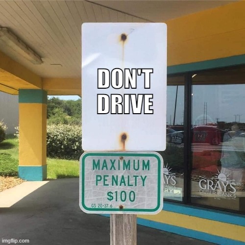 Blank street sign | DON'T DRIVE | image tagged in blank street sign | made w/ Imgflip meme maker