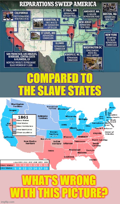 The Way Politicians Buy Votes | COMPARED TO THE SLAVE STATES; WHAT'S WRONG WITH THIS PICTURE? | image tagged in memes,politics,reparations,comparison,slave,united states of america | made w/ Imgflip meme maker