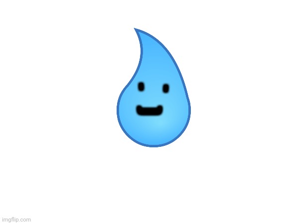 Teardrop | -; -; ) | image tagged in bfdi | made w/ Imgflip meme maker