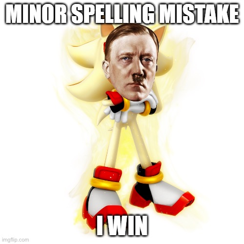 Minor Spelling Mistake HD | image tagged in minor spelling mistake hd | made w/ Imgflip meme maker
