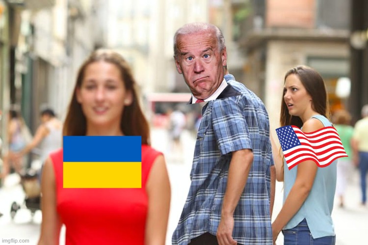 When you don't know which way to look | image tagged in memes,distracted boyfriend,ukraine,biden,usa | made w/ Imgflip meme maker