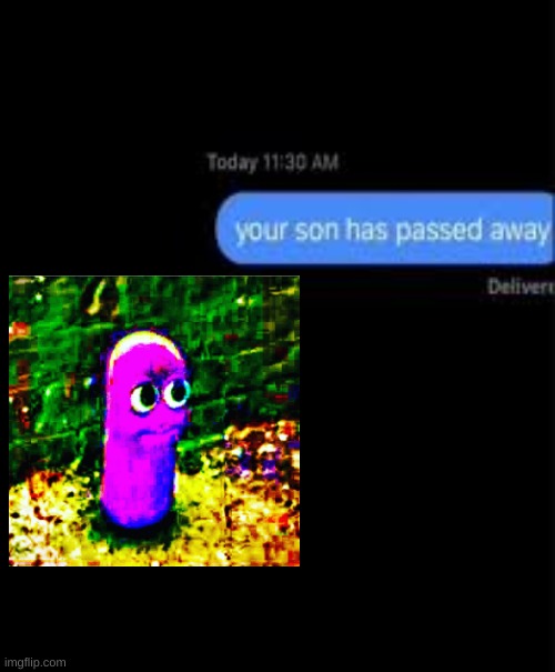 bruh | image tagged in your son has passed away,certified bruh moment | made w/ Imgflip meme maker