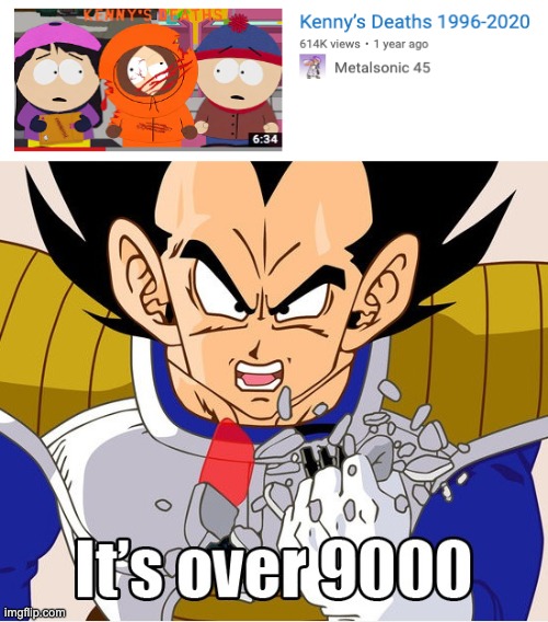 OMG, they killed kenny!!! | image tagged in its over 9000,kenny,south park | made w/ Imgflip meme maker
