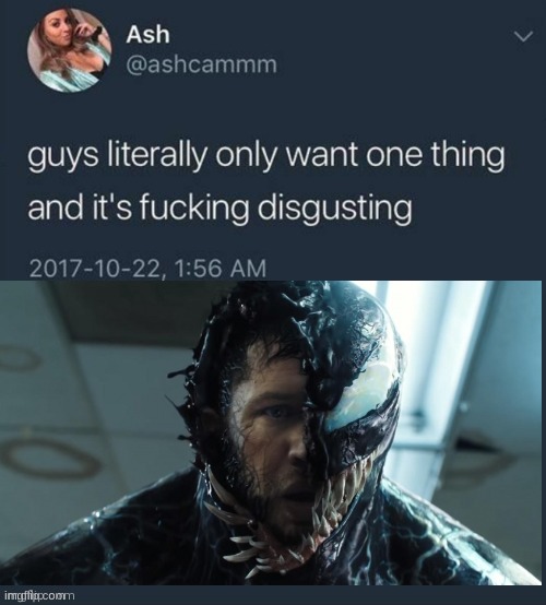 Call me weird, but I would love being bonded with Venom | image tagged in guys only want one thing,venom,marvel | made w/ Imgflip meme maker