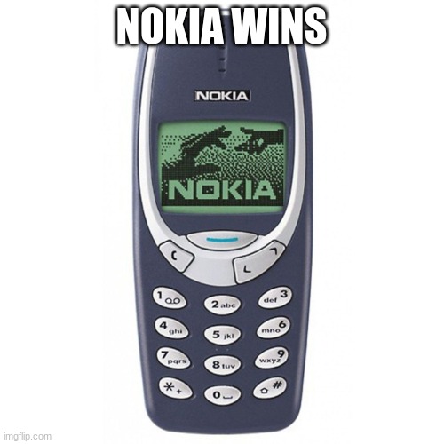 Nokia 3310 | NOKIA WINS | image tagged in nokia 3310 | made w/ Imgflip meme maker