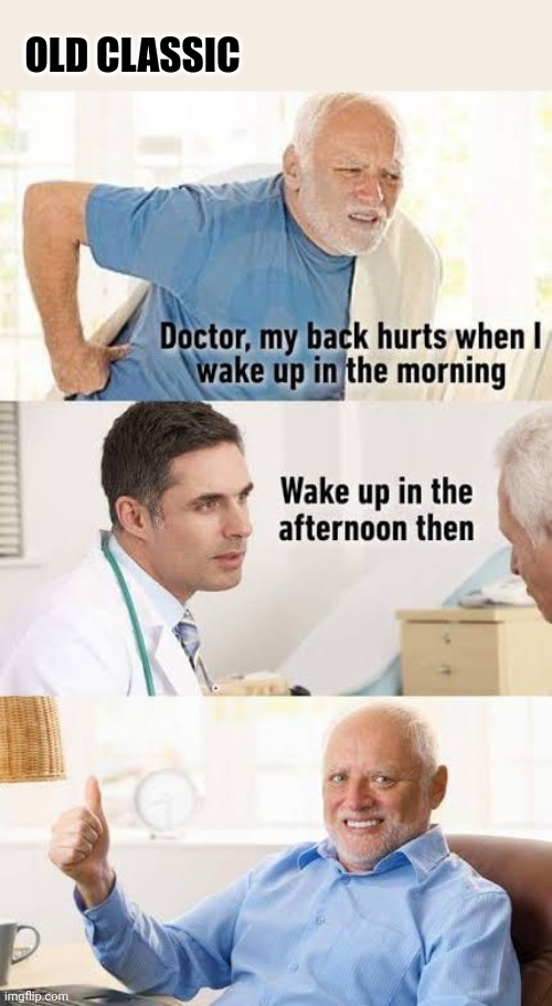 Easy back pain fix | OLD CLASSIC | image tagged in take it easy,back,man in pain,doctor patient | made w/ Imgflip meme maker