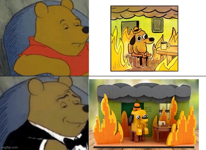 EEE LOOK AT THIS!!! THIS COULD BECOME A REAL SET :D | image tagged in memes,tuxedo winnie the pooh,lego,this is fine | made w/ Imgflip meme maker