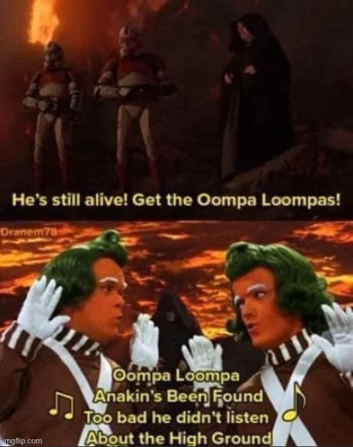 image tagged in oompa loompa,star wars,anakin skywalker,repost,memes,funny | made w/ Imgflip meme maker