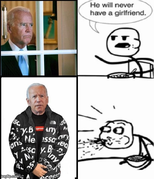 High Quality Joe Biden will never have a girlfriend Blank Meme Template