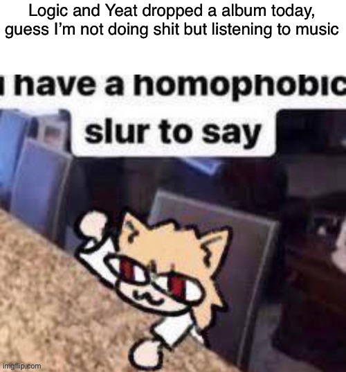 Logics album is actually good holy shit ? | made w/ Imgflip meme maker