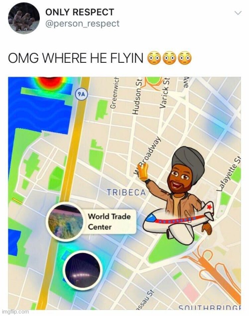 I thought he was going to use a magic carpet! | image tagged in 9/11,snapchat | made w/ Imgflip meme maker