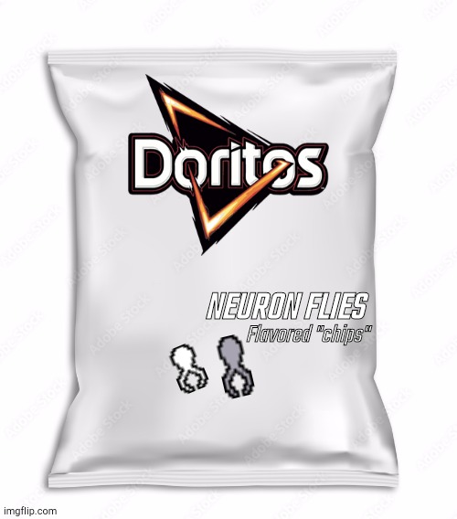NEURON FLIES; Flavored "chips" | made w/ Imgflip meme maker