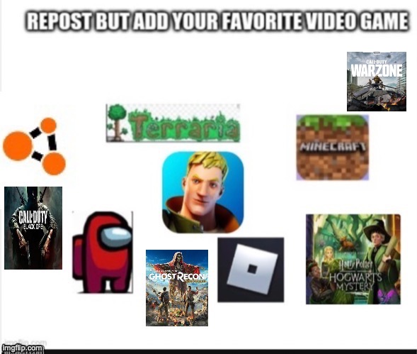 repost it and your favorite video game | image tagged in games,favorite | made w/ Imgflip meme maker