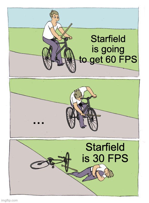 STARFIELD on Xbox - | Starfield is going to get 60 FPS; ... Starfield is 30 FPS | image tagged in memes,bike fall,starfield,xbox | made w/ Imgflip meme maker