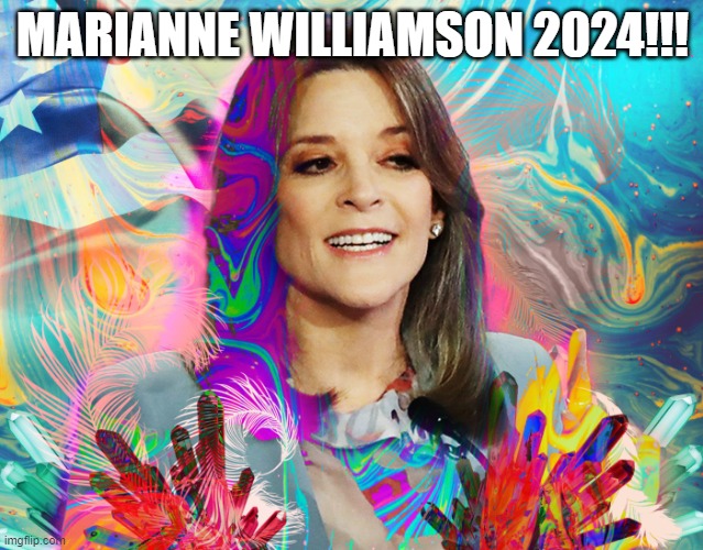 Marianne Williamson psychedelic dream girl | MARIANNE WILLIAMSON 2024!!! | image tagged in marianne williamson psychedelic dream girl | made w/ Imgflip meme maker