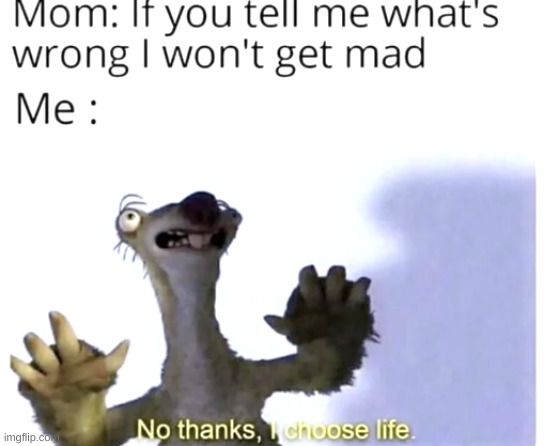 I choose life | image tagged in sid the sloth,death,life | made w/ Imgflip meme maker