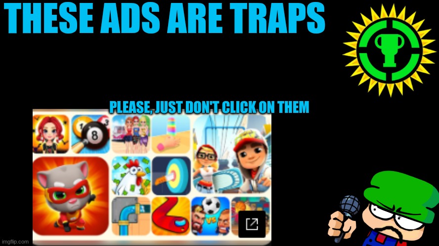 *starts making a theory | THESE ADS ARE TRAPS; PLEASE, JUST DON'T CLICK ON THEM | image tagged in memes,game theory | made w/ Imgflip meme maker