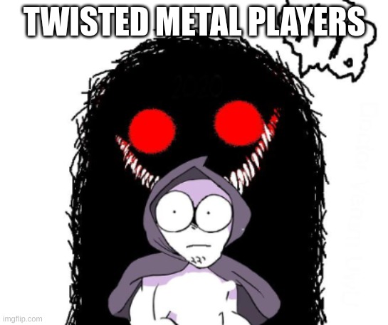 TWISTED METAL PLAYERS | made w/ Imgflip meme maker