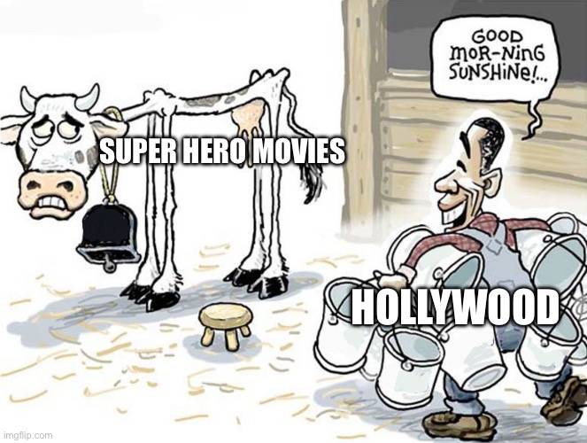 Hollywood Is Milking Superhero Movies |  SUPER HERO MOVIES; HOLLYWOOD | image tagged in milking the cow,superhero,movies,hollywood,marvel | made w/ Imgflip meme maker