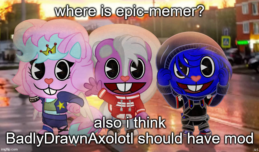 kitty, daliallon and cesar drawn by jakky | where is epic-memer? also i think BadlyDrawnAxolotl should have mod | image tagged in kitty daliallon and cesar drawn by jakky | made w/ Imgflip meme maker