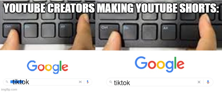based on a true story | YOUTUBE CREATORS MAKING YOUTUBE SHORTS:; tiktok; tiktok | image tagged in text is text | made w/ Imgflip meme maker