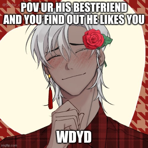 male romance prefered any rp works tell me if u want to rp in memechat | POV UR HIS BESTFRIEND AND YOU FIND OUT HE LIKES YOU; WDYD | made w/ Imgflip meme maker